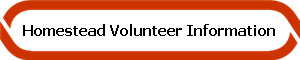 Homestead Volunteer Information