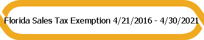 Florida Sales Tax Exemption 4/21/2016 - 4/30/2021